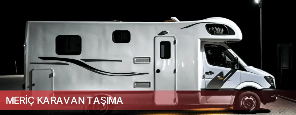 Meriç İlçemi Karavan Taşıma